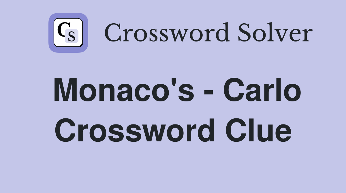 Monaco's - Carlo Crossword Clue