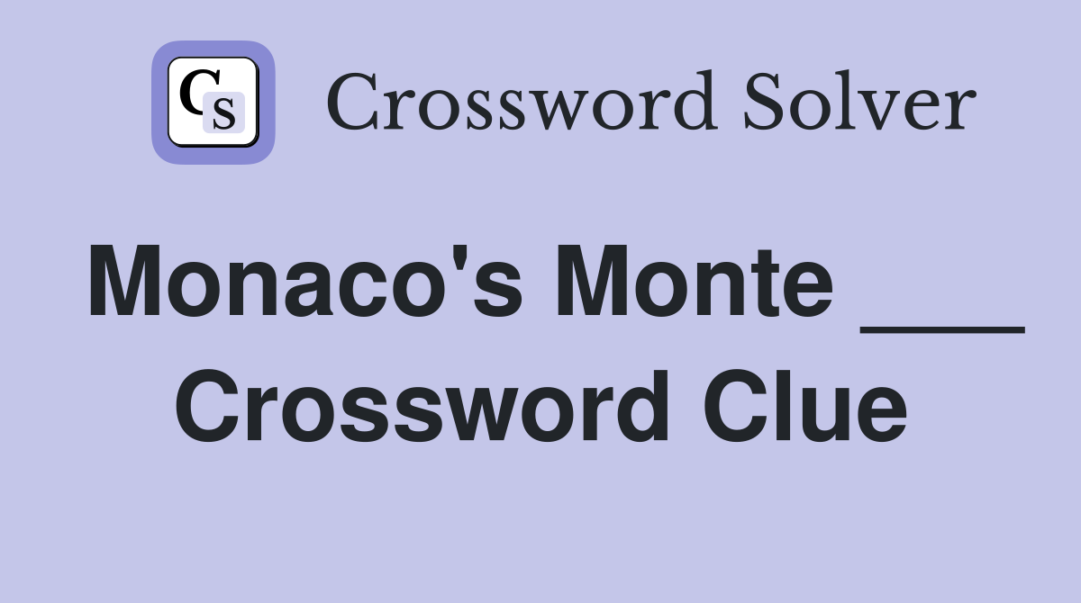 Monaco's Monte ___ Crossword Clue
