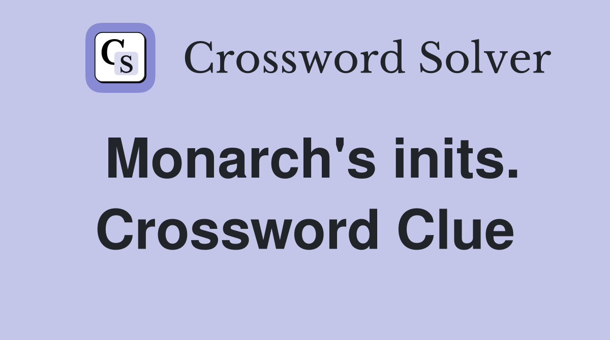 Monarch's inits. Crossword Clue