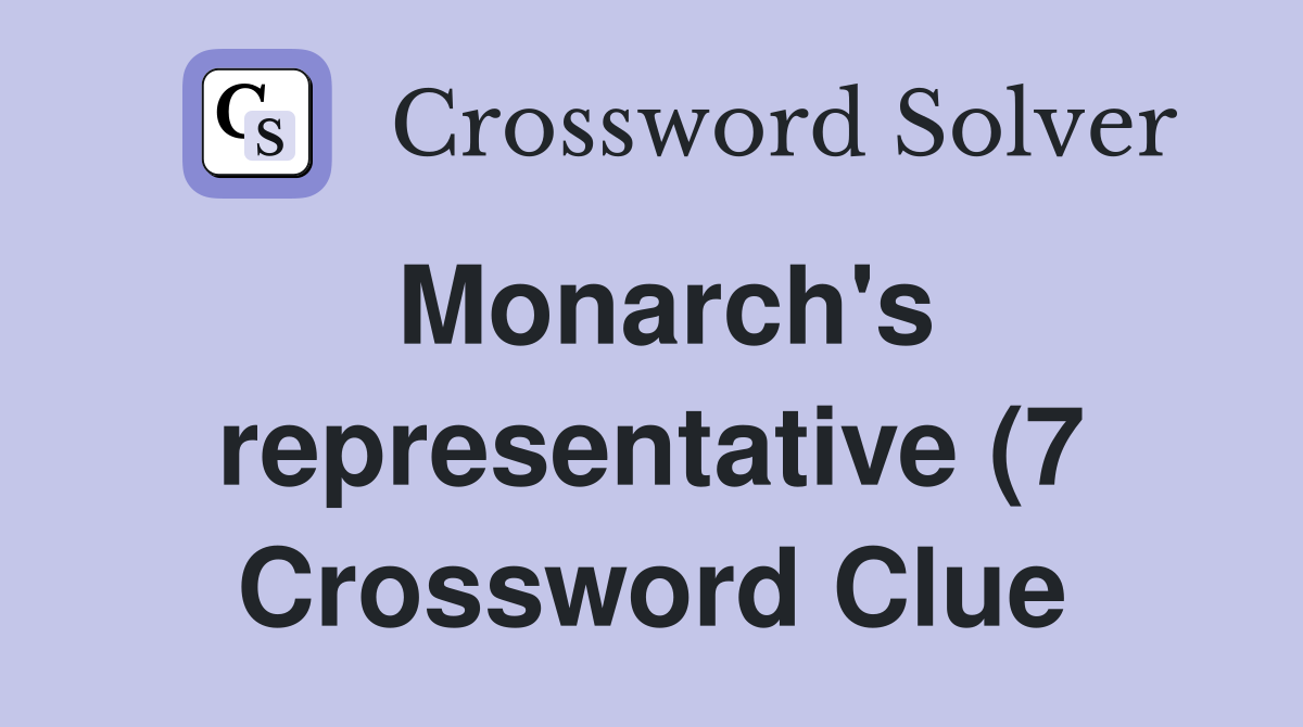 Monarch #39 s representative (7) Crossword Clue Answers Crossword Solver Monarch #39 s representative (7) Crossword Clue Answers Crossword Solver