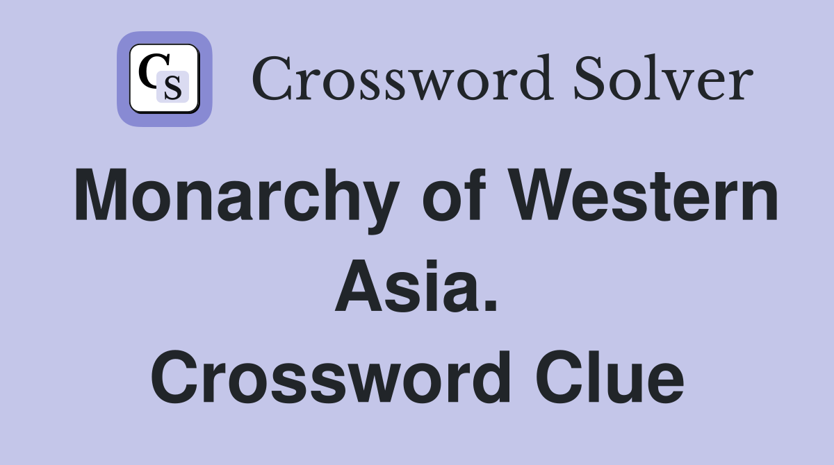 Monarchy of Western Asia. Crossword Clue