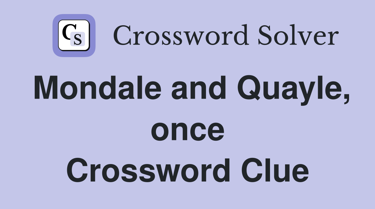 Mondale and Quayle, once Crossword Clue