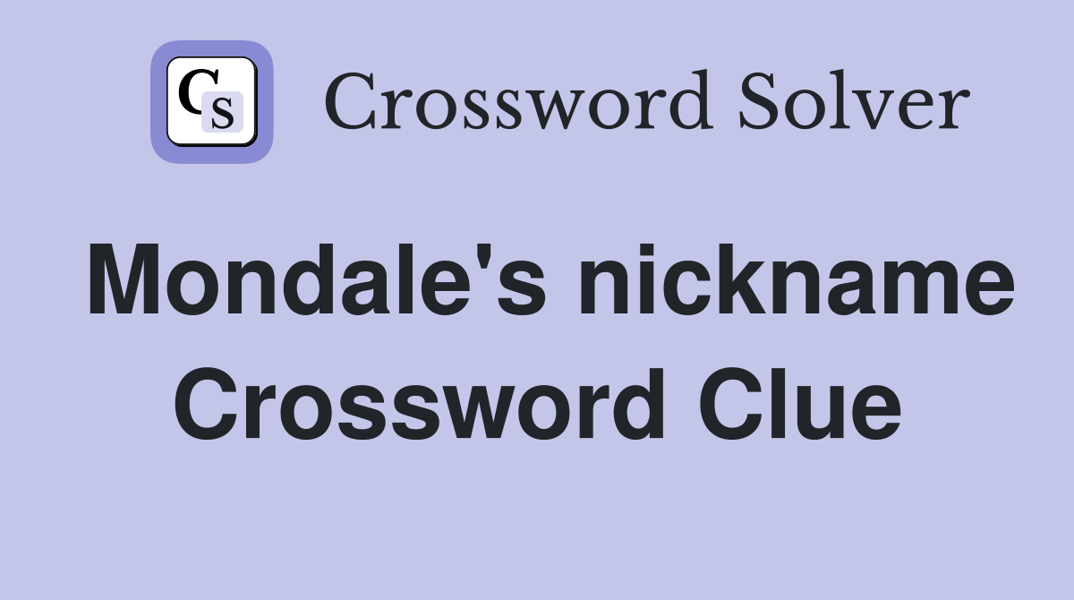 Mondale's nickname Crossword Clue