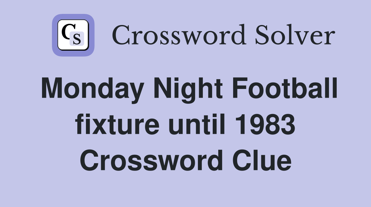 Monday Night Football fixture until 1983 Crossword Clue