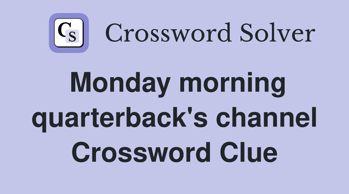 Monday morning quarterback's channel Crossword Clue