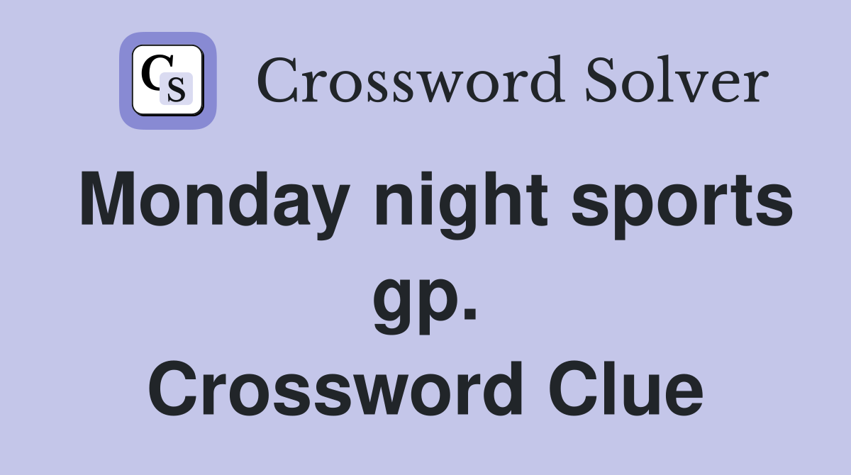 Monday night sports gp. Crossword Clue