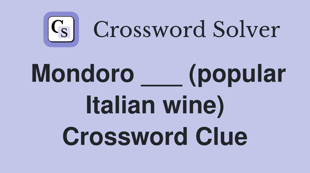 Mondoro ___ (popular Italian wine) Crossword Clue