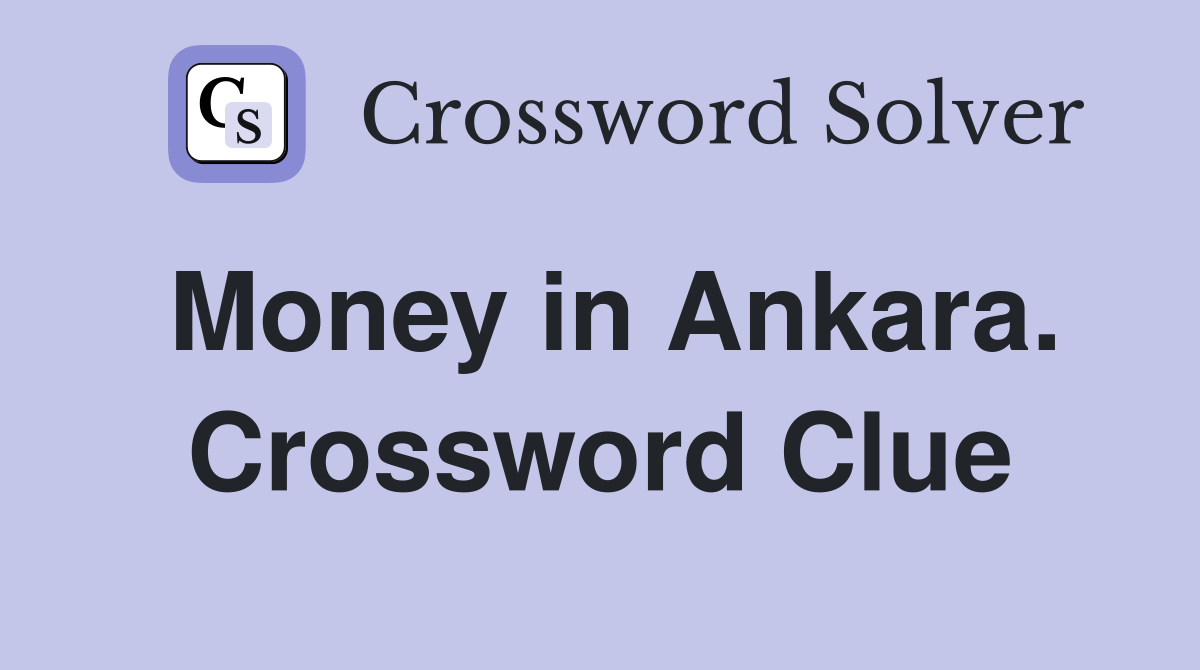 Money in Ankara. Crossword Clue
