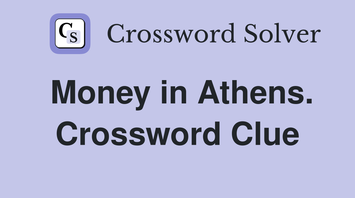 Money in Athens. Crossword Clue