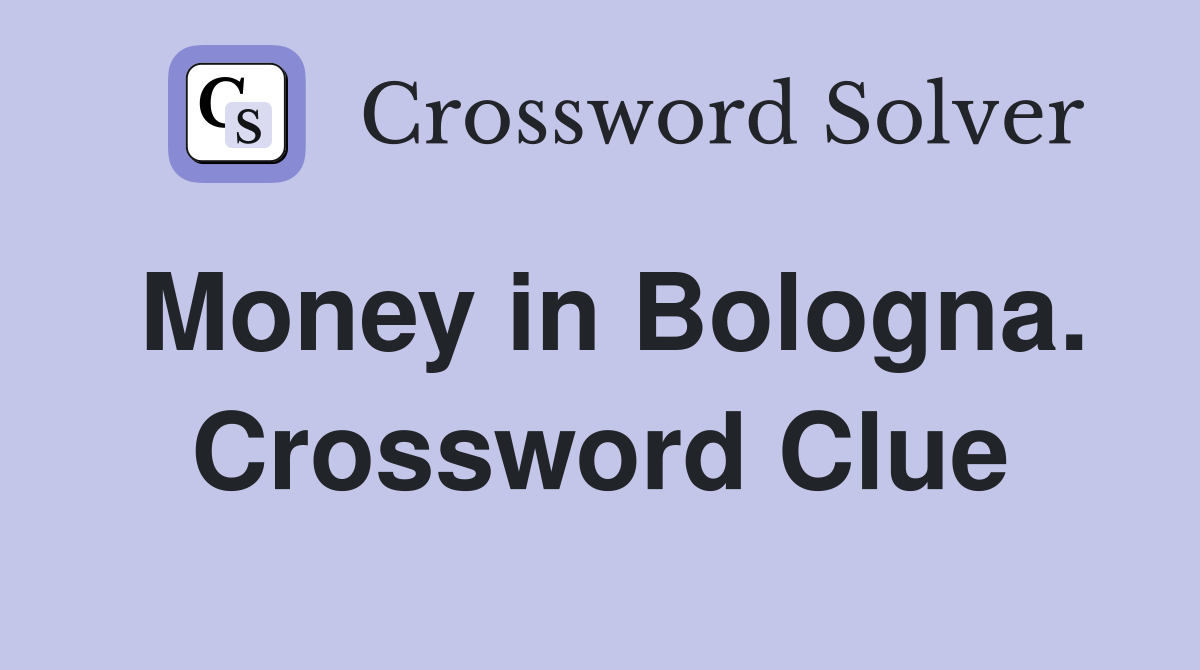 Money in Bologna. Crossword Clue