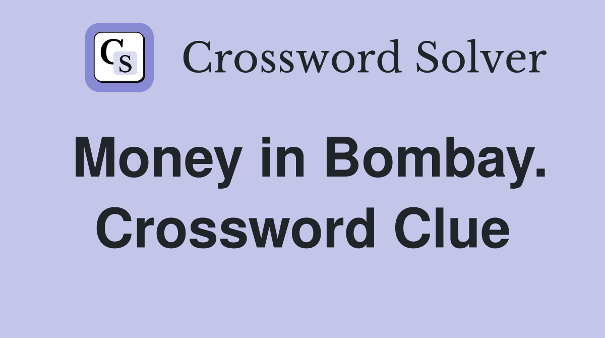 Money in Bombay. Crossword Clue