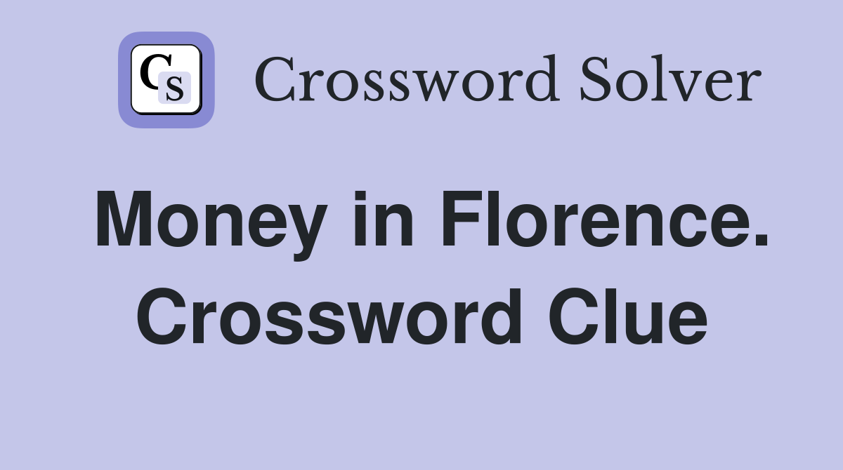 Money in Florence. Crossword Clue