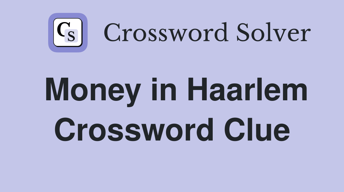 Money in Haarlem Crossword Clue