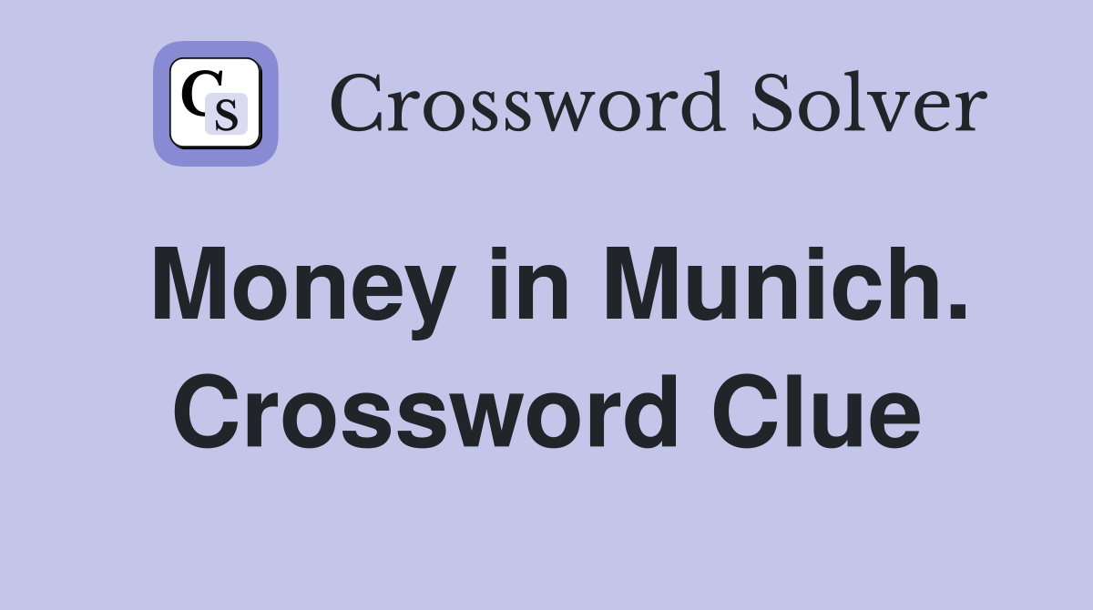 Money in Munich. Crossword Clue