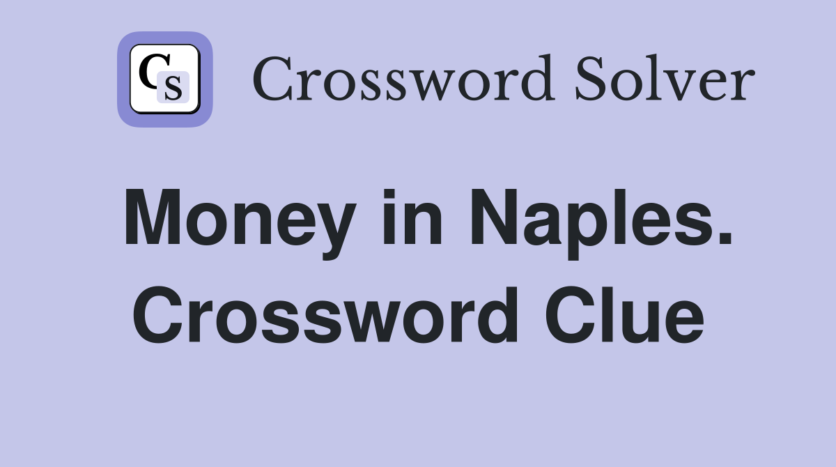 Money in Naples. Crossword Clue