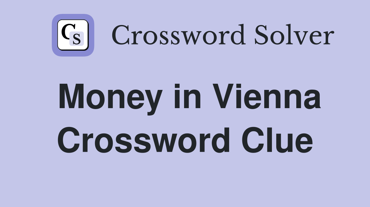 Money in Vienna Crossword Clue