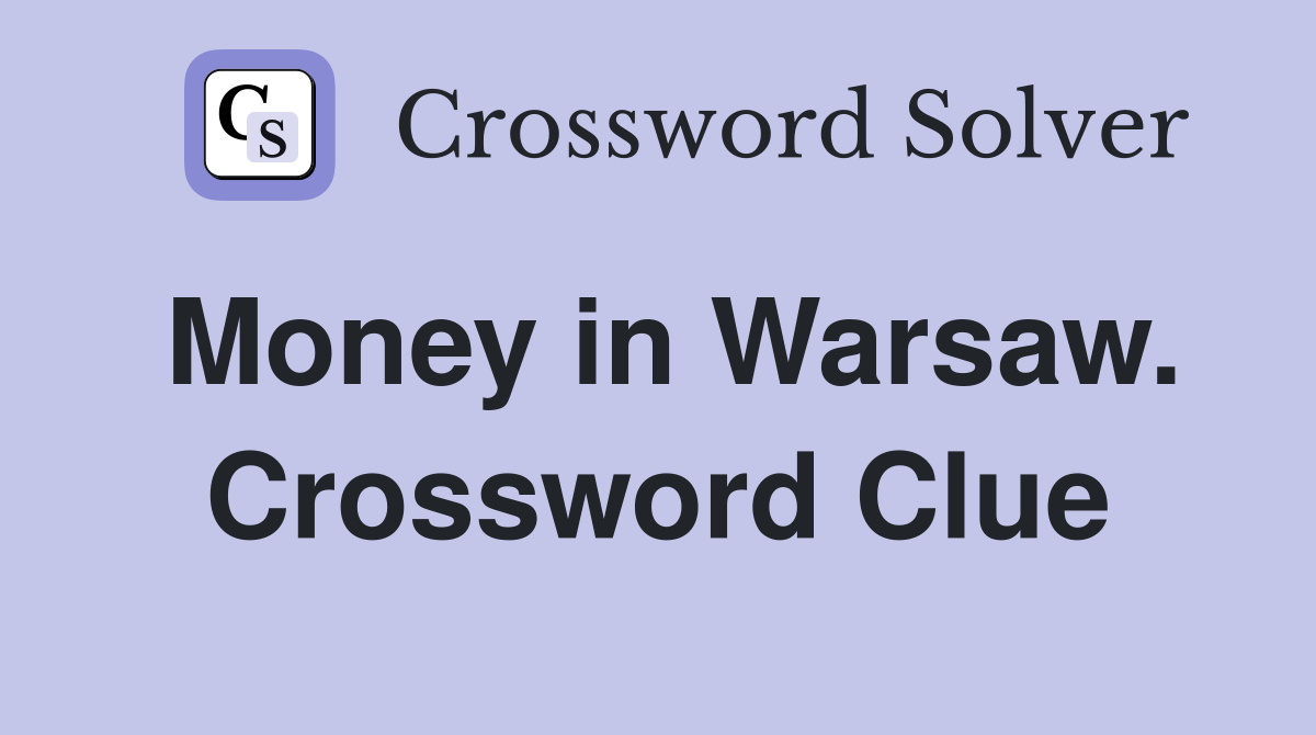 Money in Warsaw. Crossword Clue