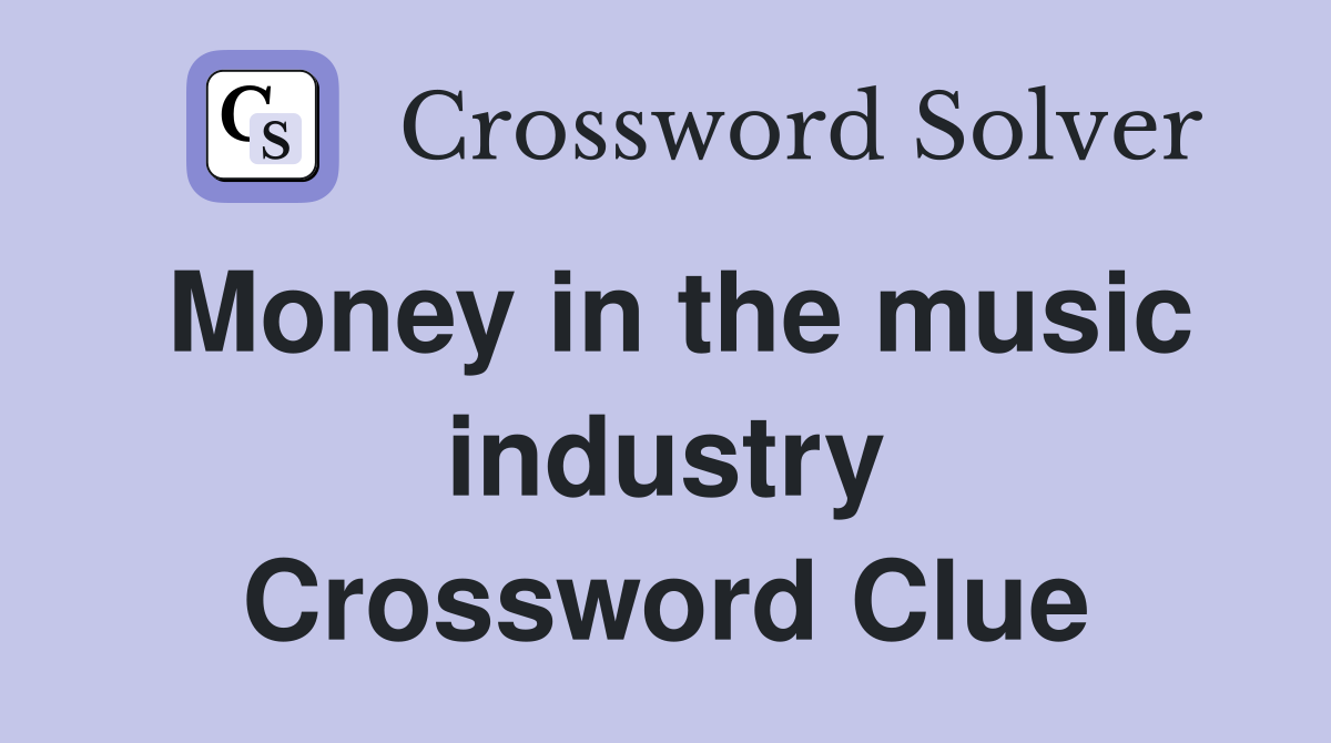 Money in the music industry Crossword Clue