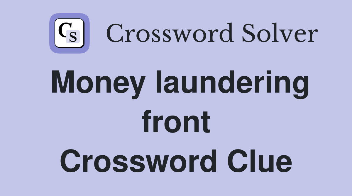Money laundering front Crossword Clue