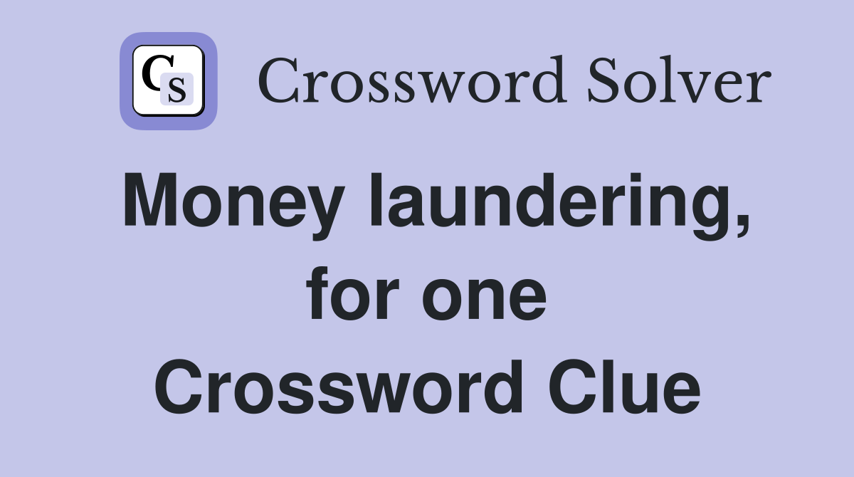 Money laundering, for one Crossword Clue