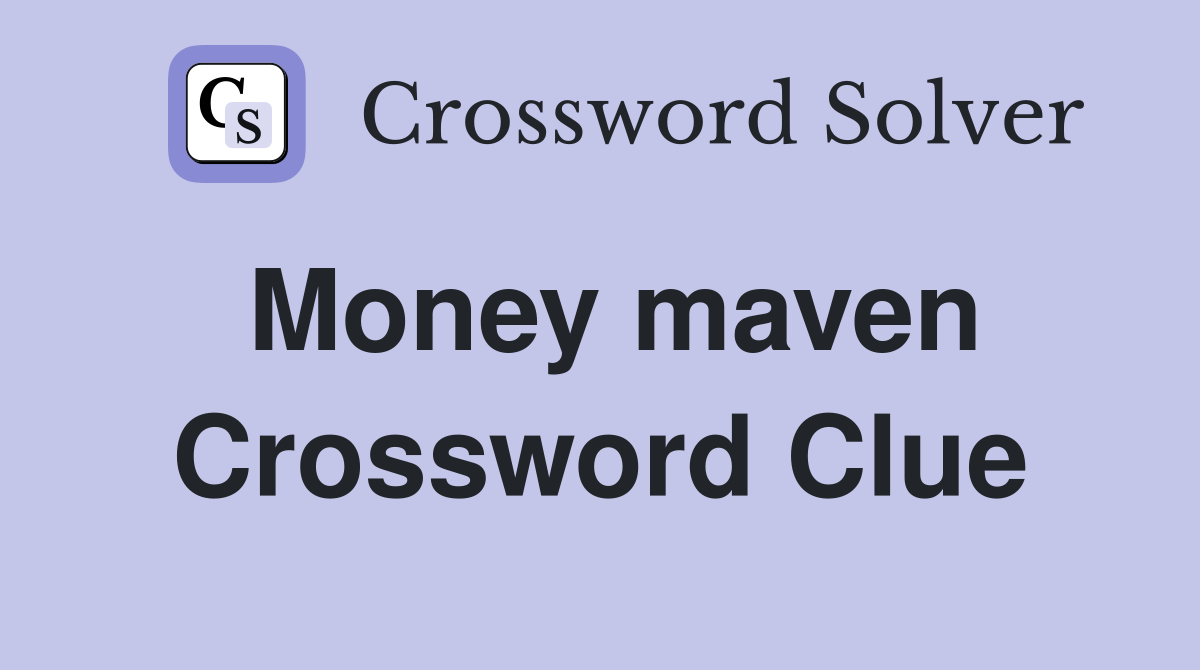 Money maven Crossword Clue