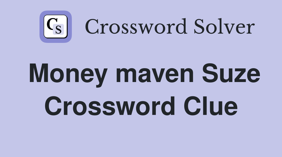 Money maven Suze Crossword Clue