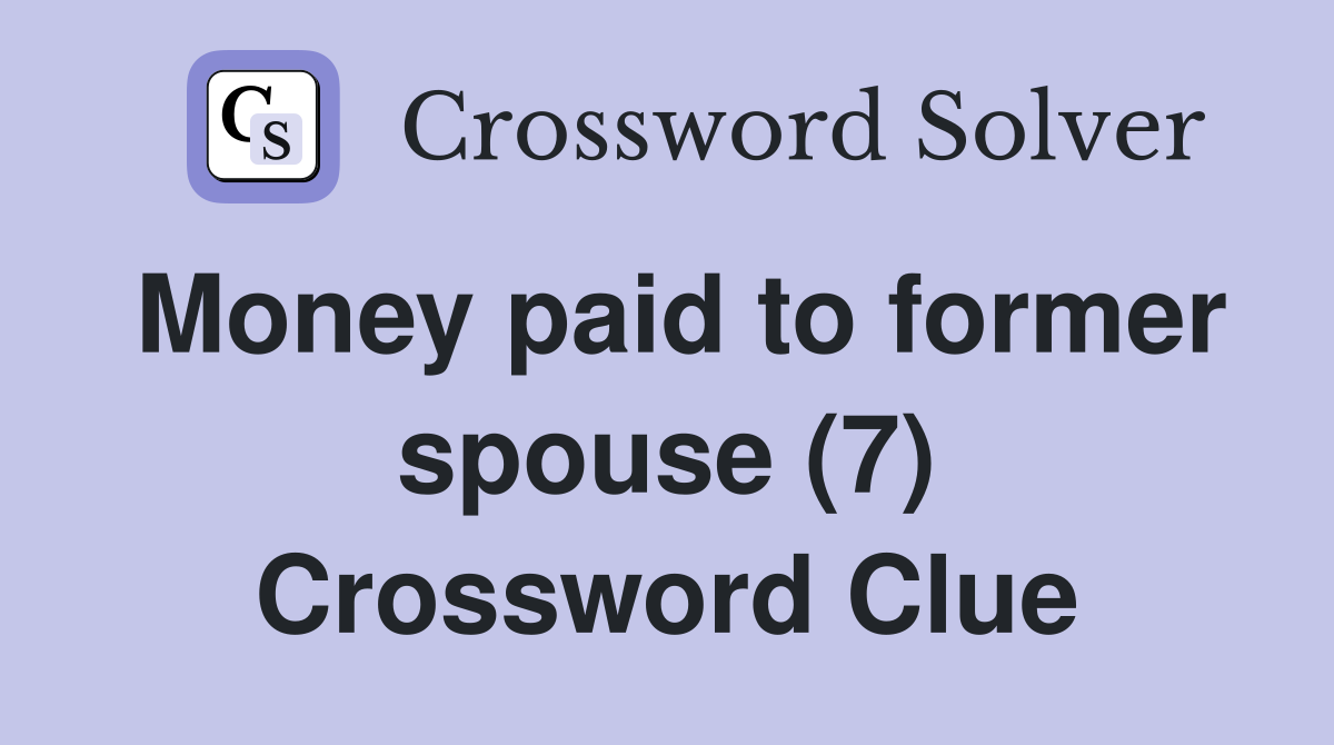 Money paid to former spouse (7) Crossword Clue
