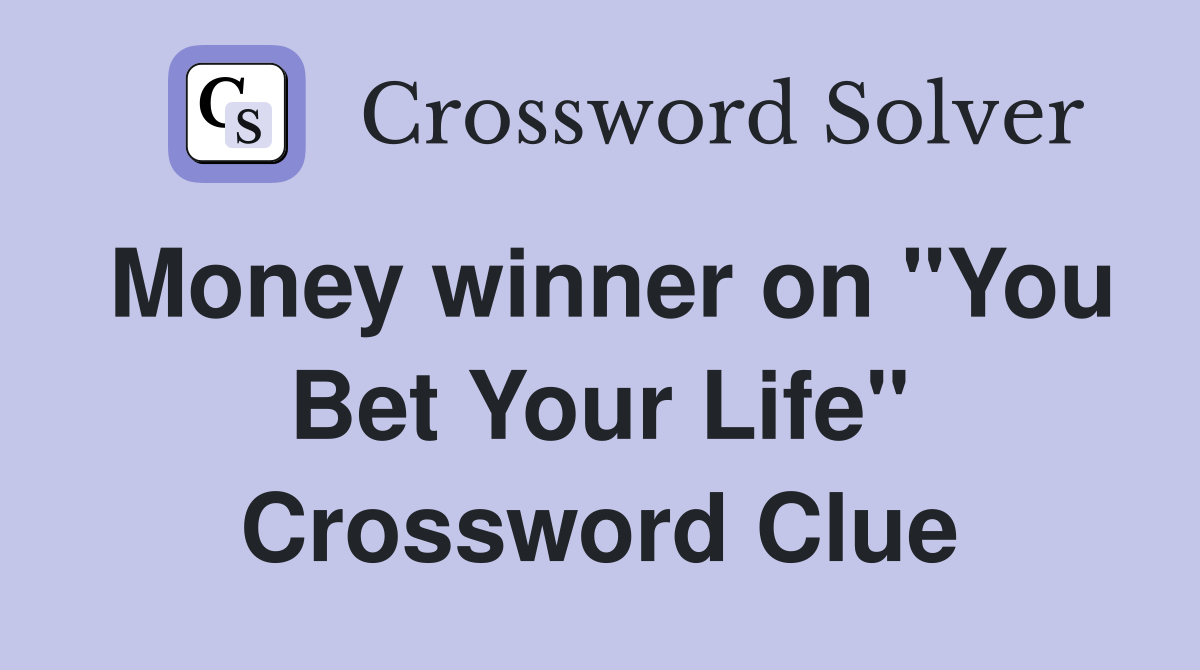 Money winner on "You Bet Your Life" Crossword Clue