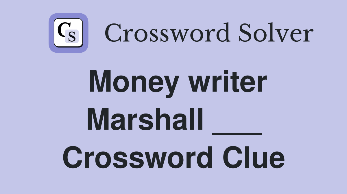 Money writer Marshall ___ Crossword Clue
