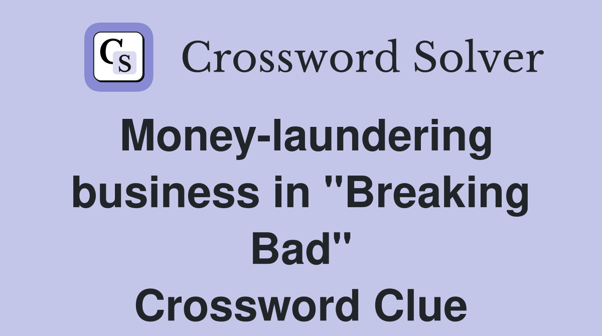 Money-laundering business in "Breaking Bad" Crossword Clue