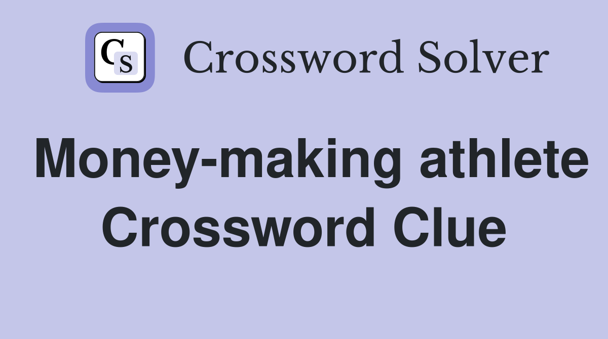 Money-making athlete Crossword Clue