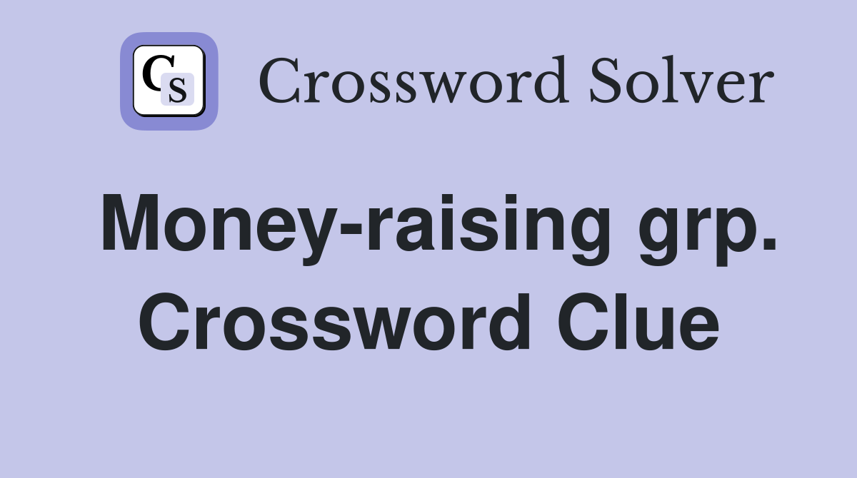 Money-raising grp. Crossword Clue