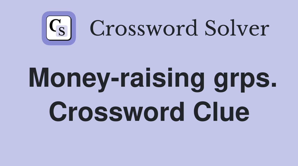 Money-raising grps. Crossword Clue