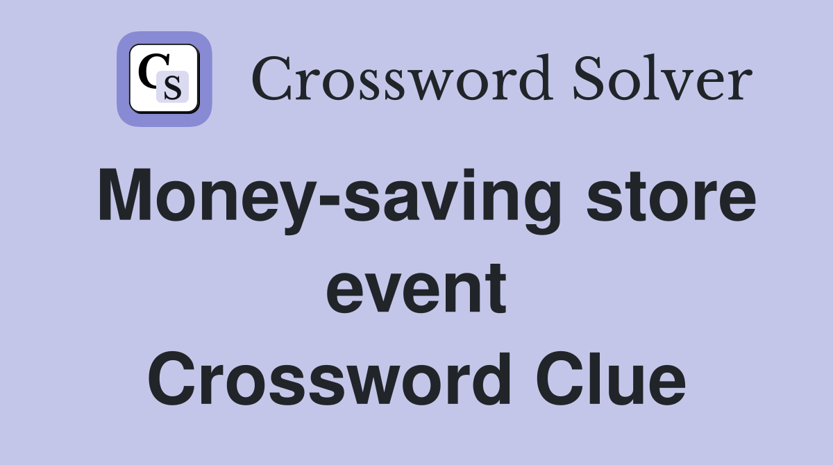 Money-saving store event Crossword Clue