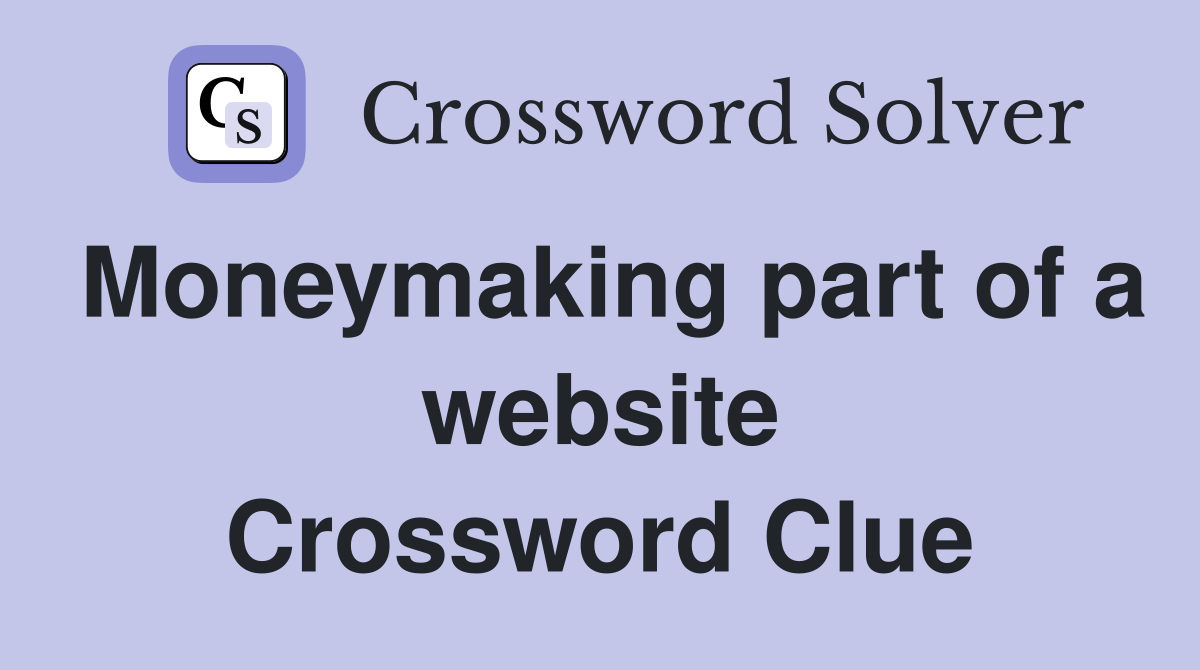 Moneymaking part of a website Crossword Clue