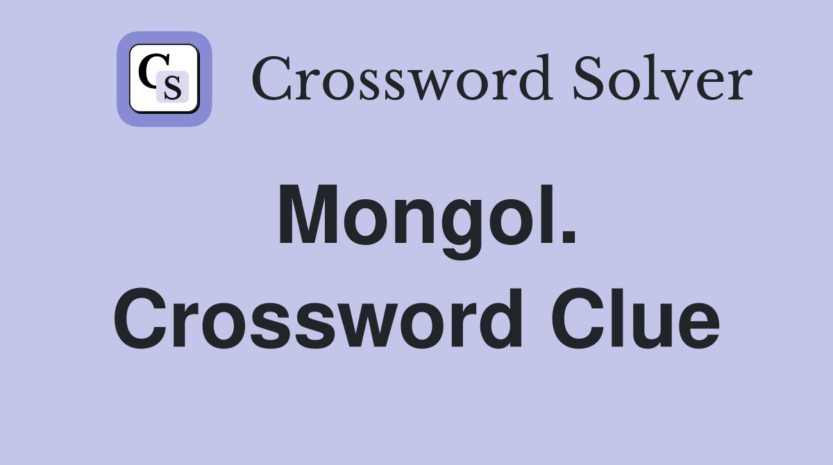 Mongol. Crossword Clue