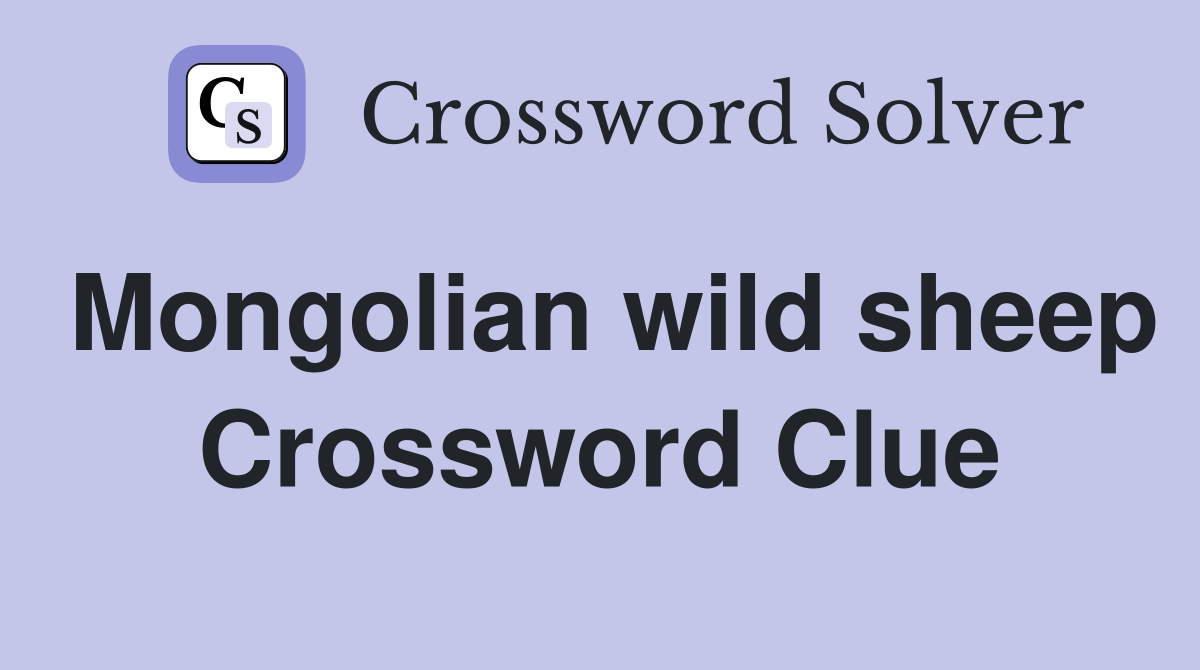 Mongolian wild sheep Crossword Clue