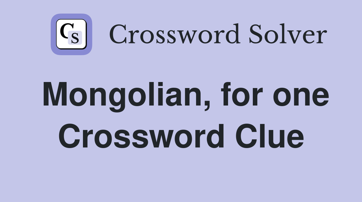 Mongolian, for one Crossword Clue