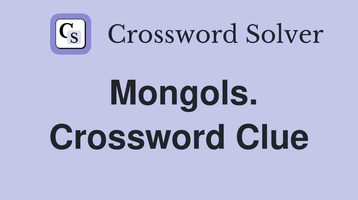 Mongols. Crossword Clue