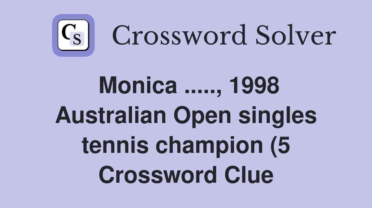 Monica 1998 Australian Open singles tennis champion (5 Monica 1998 Australian Open singles tennis champion (5