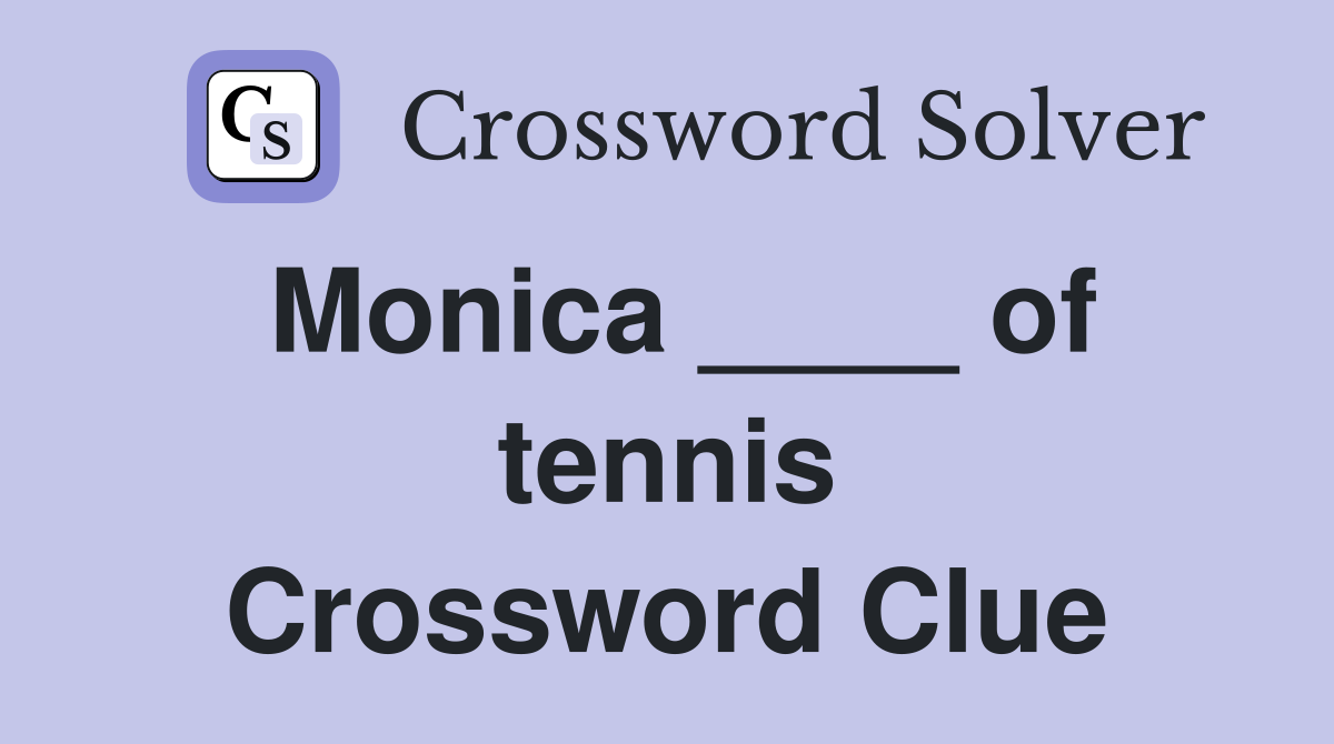 Monica ____ of tennis Crossword Clue