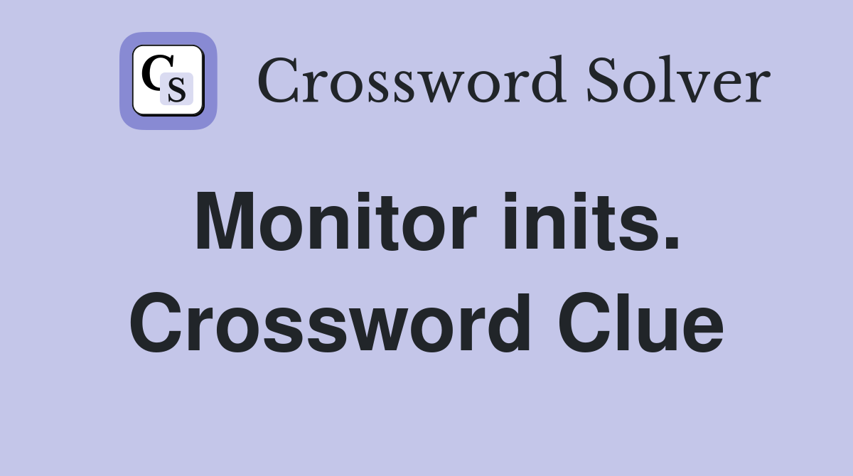 Monitor inits. Crossword Clue
