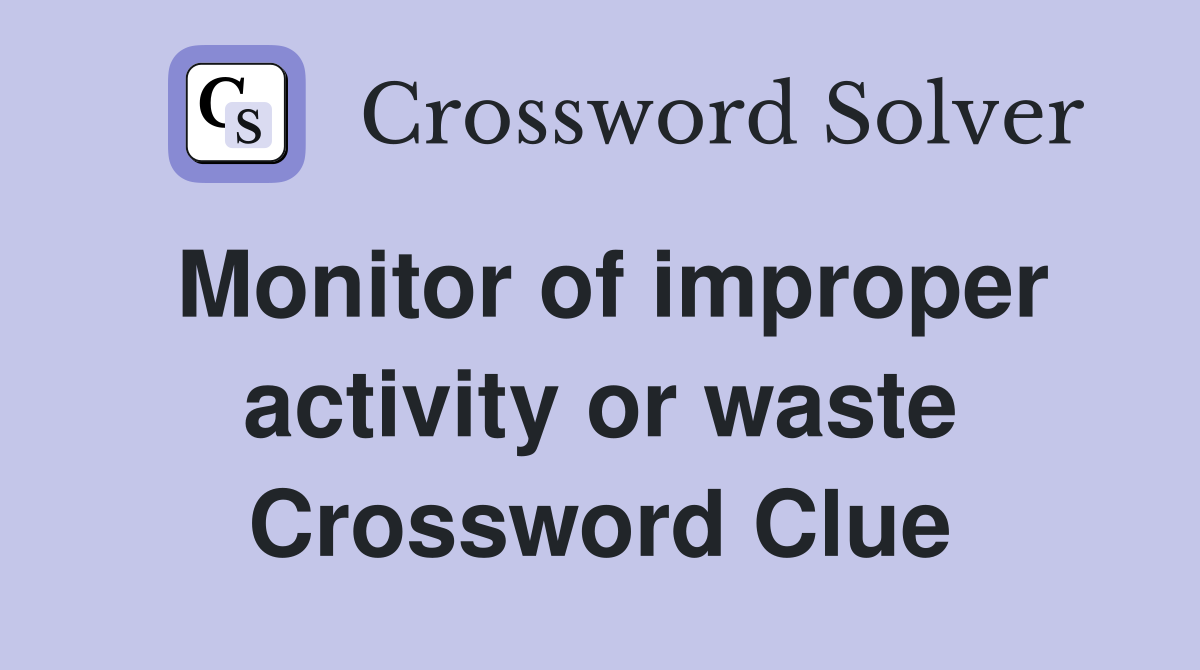 Monitor of improper activity or waste Crossword Clue
