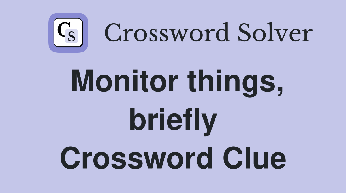 Monitor things, briefly Crossword Clue