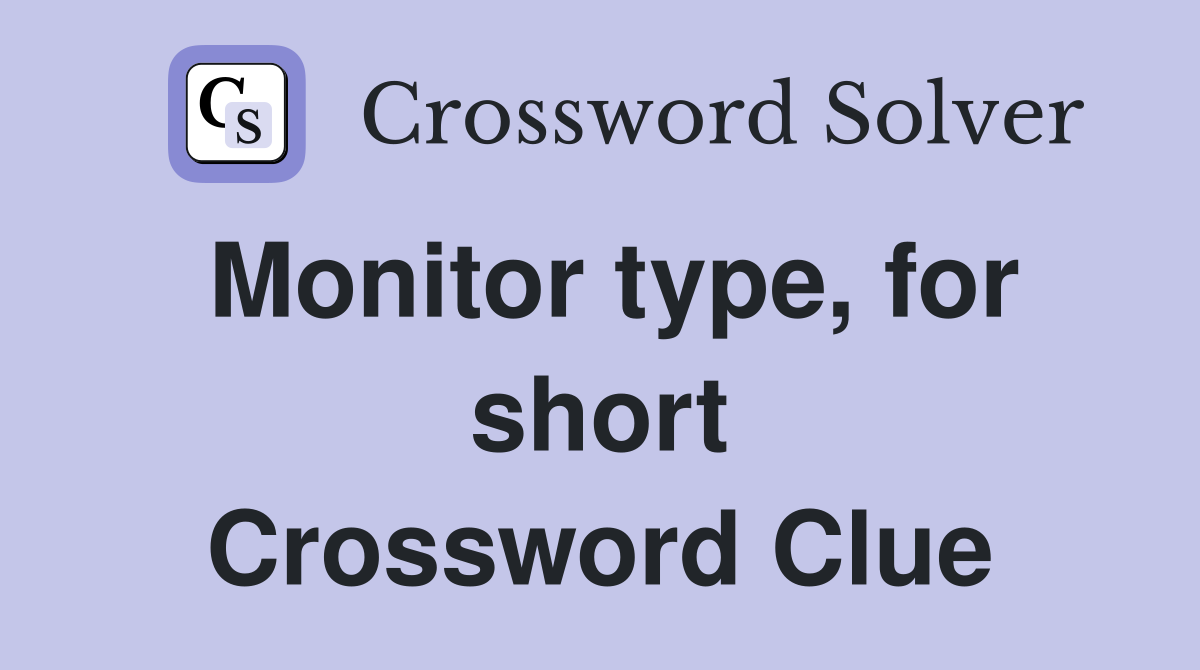 Monitor type, for short Crossword Clue