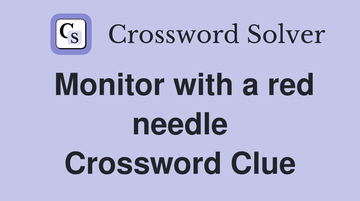 Monitor with a red needle Crossword Clue