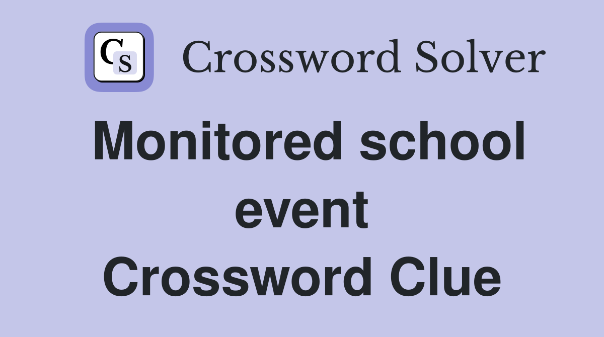 Monitored school event Crossword Clue