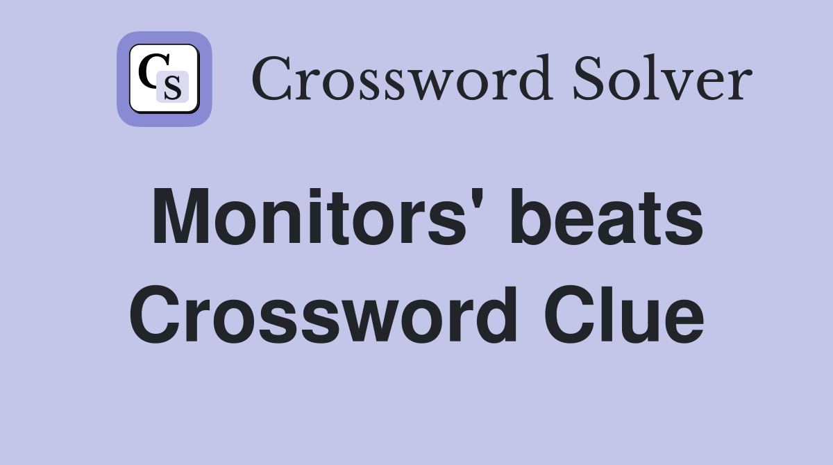 Monitors' beats Crossword Clue