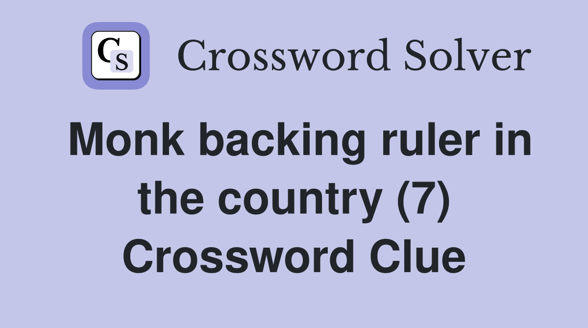 Monk backing ruler in the country (7) Crossword Clue