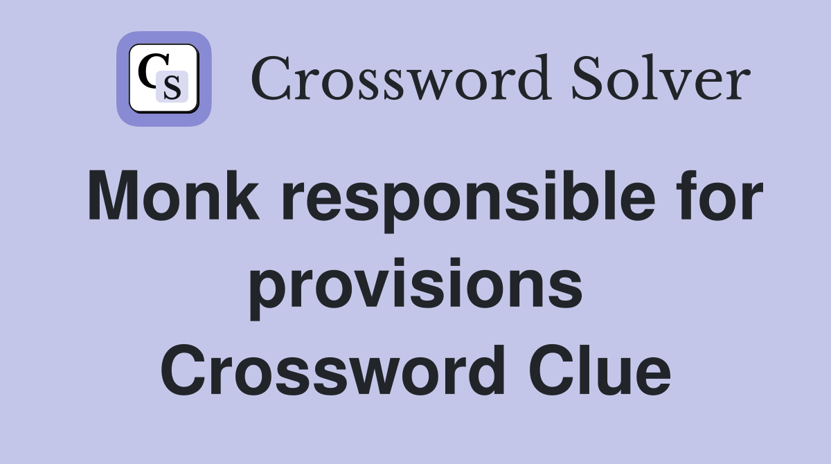 Monk responsible for provisions Crossword Clue